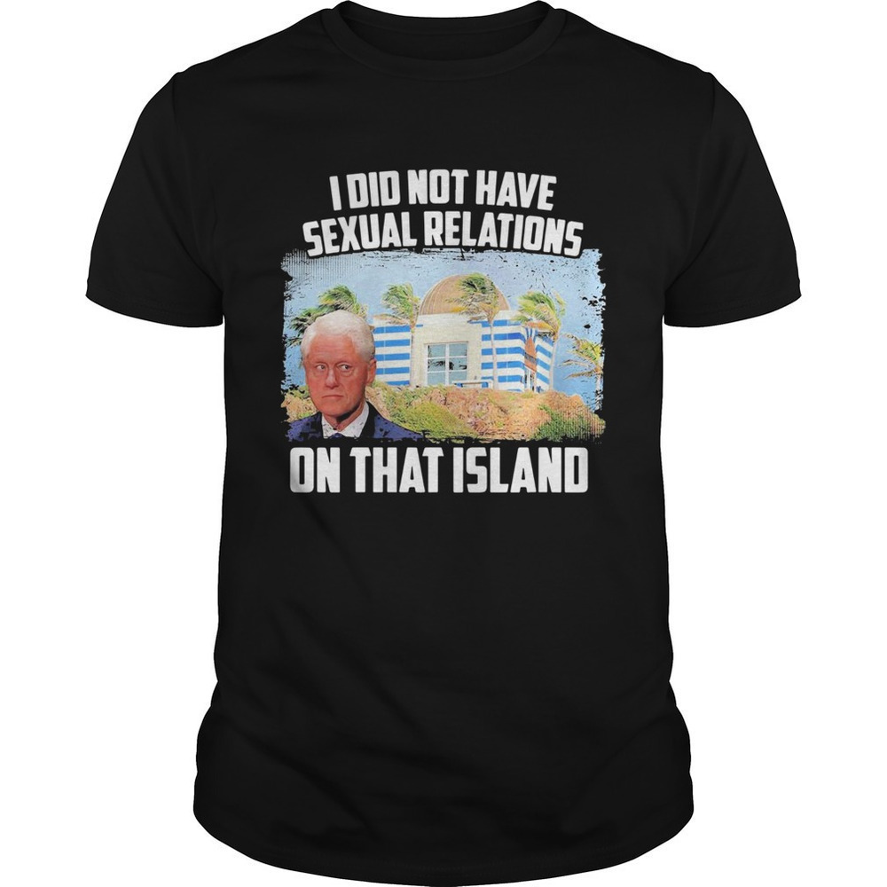 Did Not Have Relations On That Island Funny Quote T-Shirt